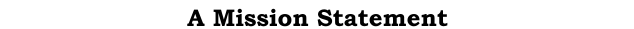 A Mission Statement